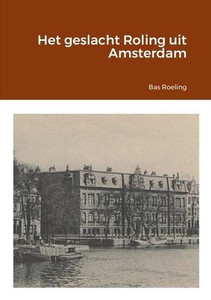 Het Geslacht Roling Uit Amsterdam (Dutch Edition)