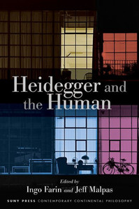 Heidegger And The Human (The Suny Contemporary Continental Philosophy)