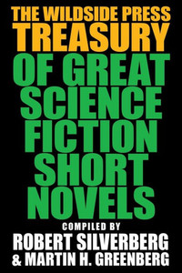The Wildside Press Treasury Of Great Science Fiction Short Novels