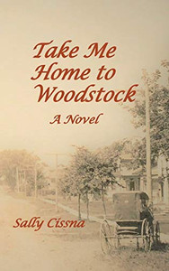 Take Me Home to Woodstock: A Novel (1) (The Woodstock Tales) Take Me Home to Woodstock: A Novel (1) (The Woodstock Tales)