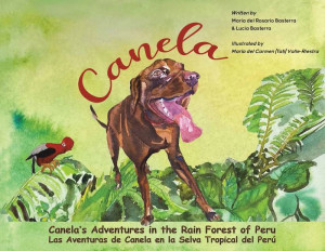 Canela's Adventures In The Rain Forest Of Peru Canela's Adventures In The Rain Forest Of Peru