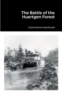 The Battle Of The Huertgen Forest