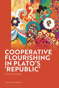 Cooperative Flourishing In Plato'S 'Republic': A Theory Of Justice Cooperative Flourishing In Plato'S 'Republic': A Theory Of Justice