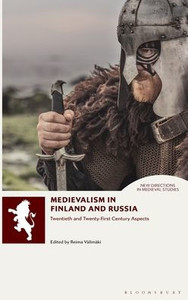Medievalism In Finland And Russia: Twentieth- And Twenty-First Century Aspects (New Directions In Medieval Studies) Medievalism In Finland And Russia: Twentieth- And Twenty-First Century Aspects (New Directions In Medieval Studies)