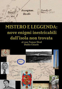 Mistero E Leggenda: Nove Enigmi Inestricabili Dall'Isola Non Trovata Al Caso Taman Shud (Italian Edition) Mistero E Leggenda: Nove Enigmi Inestricabili Dall'Isola Non Trovata Al Caso Taman Shud (Italian Edition)