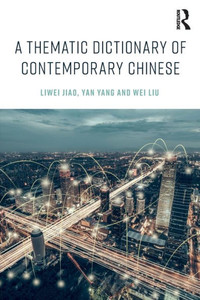 A Thematic Dictionary Of Contemporary Chinese