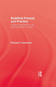 Buddhist Precept & Practice: Traditional Buddhism In The Rural Highlands Of Ceylon Buddhist Precept & Practice: Traditional Buddhism In The Rural Highlands Of Ceylon