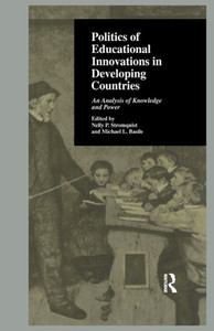 Politics Of Educational Innovations In Developing Countries: An Analysis Of Knowledge And Power (Reference Books In International Education)