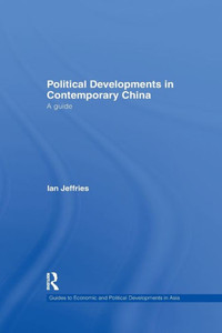 Political Developments In Contemporary China: A Guide (Guides To Economic And Political Developments In Asia)