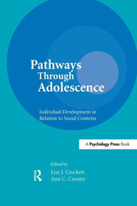 Pathways Through Adolescence (Penn State Series On Child And Adolescent Development) Pathways Through Adolescence (Penn State Series On Child And Adolescent Development)