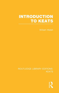 Introduction To Keats (Routledge Library Editions: Keats) Introduction To Keats (Routledge Library Editions: Keats)