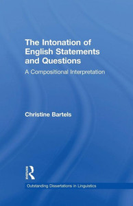 The Intonation Of English Statements And Questions (Outstanding Dissertations In Linguistics)