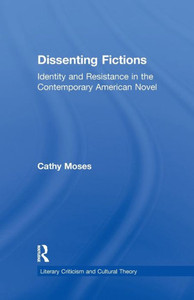 Dissenting Fictions (Literary Criticism And Cultural Theory)
