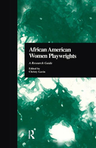 African American Women Playwrights (Critical Studies In Black Life And Culture)