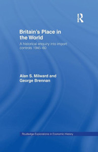 Britain's Place In The World (Routledge Explorations In Economic History)