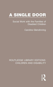 A Single Door (Routledge Library Editions: Children And Disability) A Single Door (Routledge Library Editions: Children And Disability)