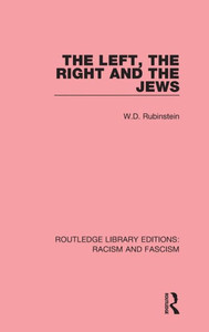 The Left, The Right And The Jews (Routledge Library Editions: Racism And Fascism)