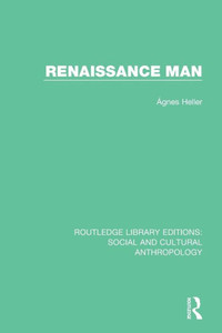 Renaissance Man (Routledge Library Editions: Social And Cultural Anthropology)