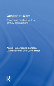 Gender At Work: Theory And Practice For 21St Century Organizations