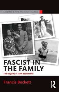 Fascist In The Family (Routledge Studies In Fascism And The Far Right) Fascist In The Family (Routledge Studies In Fascism And The Far Right)