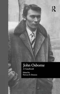 John Osborne: A Casebook (Casebooks On Modern Dramatists) John Osborne: A Casebook (Casebooks On Modern Dramatists)