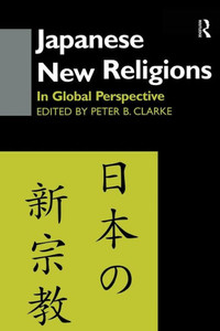 Japanese New Religions In Global Perspective (Curzon Studies In New Religious Movements)