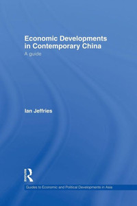 Economic Developments In Contemporary China (Guides To Economic And Political Developments In Asia) Economic Developments In Contemporary China (Guides To Economic And Political Developments In Asia)