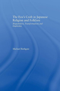 The Fox's Craft In Japanese Religion And Culture (Religion In History, Society And Culture) The Fox's Craft In Japanese Religion And Culture (Religion In History, Society And Culture)
