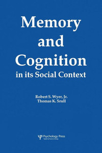 Memory And Cognition In Its Social Context Memory And Cognition In Its Social Context