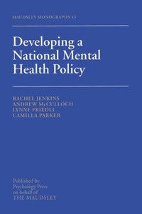 Developing A National Mental Health Policy (Maudsley Series) Developing A National Mental Health Policy (Maudsley Series)