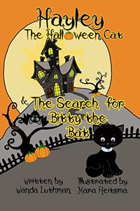 Hayley the Halloween Cat and the Search for Bitty the Bat Hayley the Halloween Cat and the Search for Bitty the Bat