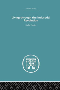Living Through The Industrial Revolution (Economic History) Living Through The Industrial Revolution (Economic History)