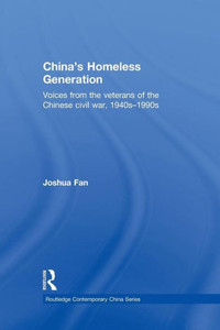 China's Homeless Generation (Routledge Contemporary China Series) China's Homeless Generation (Routledge Contemporary China Series)