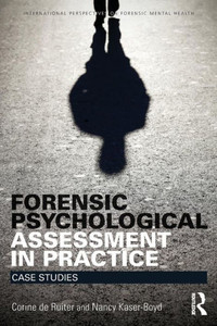 Forensic Psychological Assessment In Practice: Case Studies (International Perspectives On Forensic Mental Health)