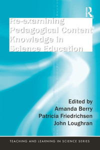 Re-Examining Pedagogical Content Knowledge In Science Education (Teaching And Learning In Science Series)