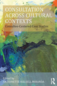 Consultation Across Cultural Contexts (Consultation, Supervision, And Professional Learning In School Psychology Series)