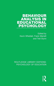 Behaviour Analysis In Educational Psychology (Routledge Library Editions: Psychology Of Education)