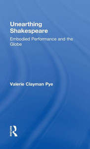 Unearthing Shakespeare Unearthing Shakespeare