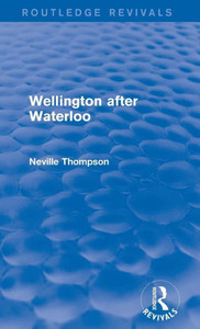 Wellington After Waterloo