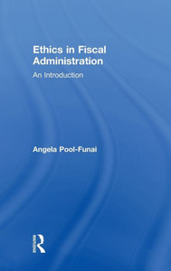Ethics In Fiscal Administration: An Introduction