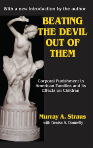 Beating The Devil Out Of Them: Corporal Punishment In American Children