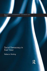 Social Democracy In East Timor (Routledge Contemporary Southeast Asia Series) Social Democracy In East Timor (Routledge Contemporary Southeast Asia Series)