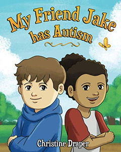 My Friend Jake has Autism: A book to explain autism to children