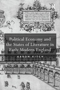 Political Economy And The States Of Literature In Early Modern England Political Economy And The States Of Literature In Early Modern England