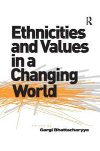 Ethnicities And Values In A Changing World Ethnicities And Values In A Changing World