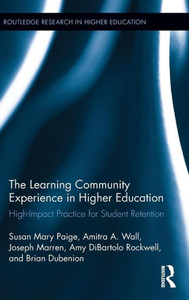The Learning Community Experience In Higher Education: High-Impact Practice For Student Retention (Routledge Research In Higher Education) The Learning Community Experience In Higher Education: High-Impact Practice For Student Retention (Routledge Research In Higher Education)