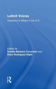 Latinx Voices: Hispanics In Media In The U.S Latinx Voices: Hispanics In Media In The U.S