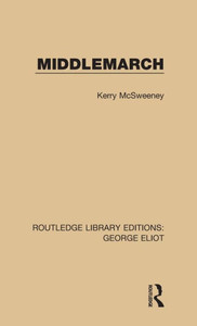 Middlemarch (Routledge Library Editions: George Eliot)
