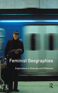 Feminist Geographies: Explorations In Diversity And Difference