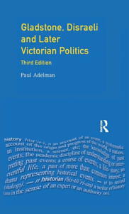 Gladstone, Disraeli And Later Victorian Politics (Seminar Studies) Gladstone, Disraeli And Later Victorian Politics (Seminar Studies)